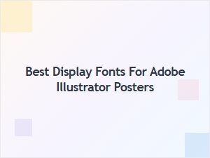Best Display Fonts for Adobe Illustrator Posters That Stand Out